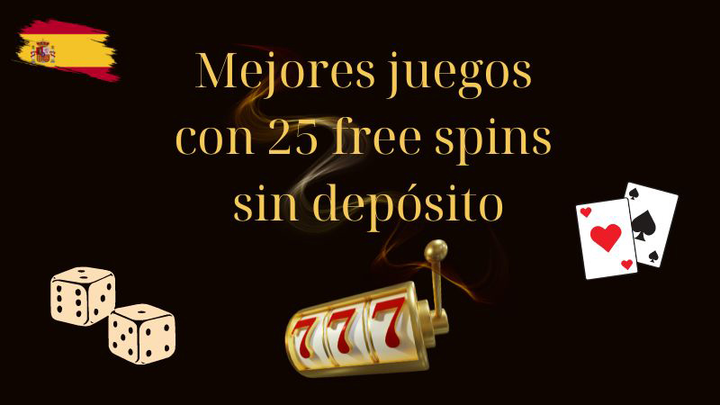 Mejores Juegos Con 25 Free Spins Sin Deposito